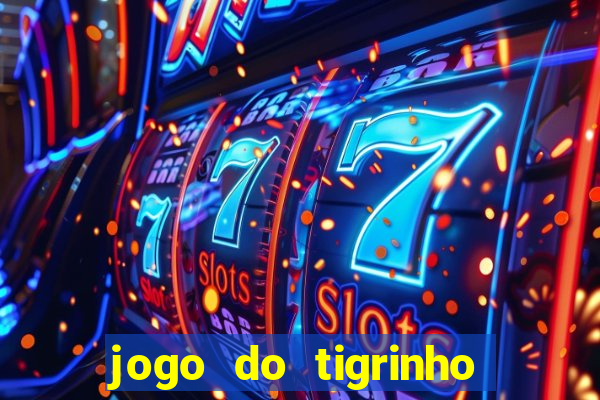 jogo do tigrinho plataforma de r$ 5